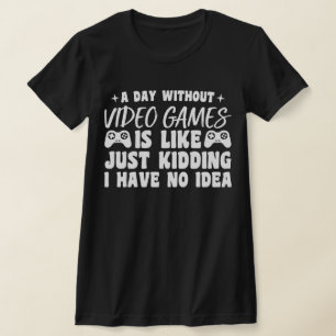 T-shirt Une Journée Sans Jeux Vidéo Amateurs De Jeux Cool