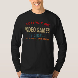 T-shirt Une Journée Sans Jeux Vidéo Est Comme, Joueur, Jeu