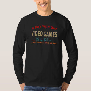 T-shirt Une Journée Sans Jeux Vidéo Est Comme, Joueur, Jeu