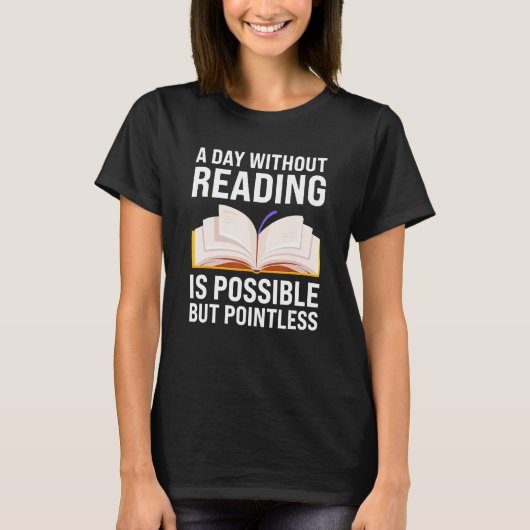T-shirt une journée sans lecture est possible mais inutile (Devant)