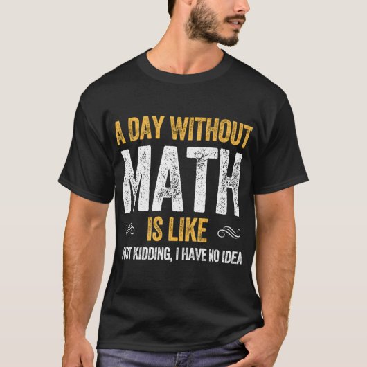 T-shirt UNE JOURNÉE SANS MATH EST COMME drôle de maths vi (Devant)