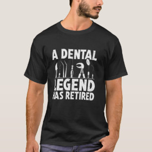 T-shirt Une Légende Dentaire A Retraité Dentiste Dentiste 