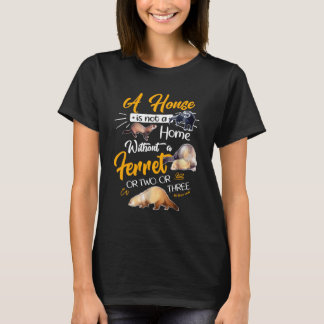 T-shirt Une Maison N'Est Pas Une Maison Sans Ferret Ou Deu