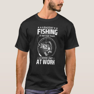 T-shirt Une mauvaise journée de pêche vaut mieux qu'une bo