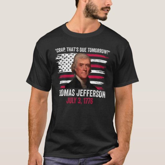 T-shirt Une merde qui est due demain Thomas Jefferson 4th (Devant)