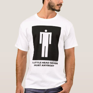 T-shirt Une petite tête n'a jamais blessé quiconque
