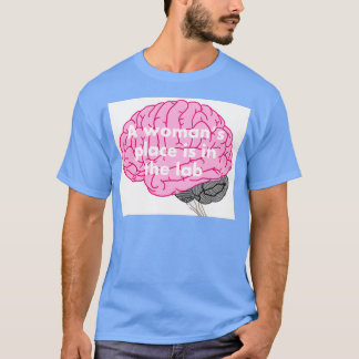 T-shirt Une place pour les femmes est dans le labo 30