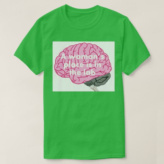 T-shirt Une place pour les femmes est dans le labo 40 (Design devant)