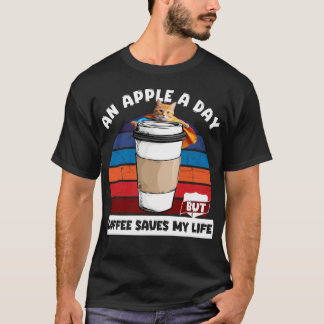 T-shirt Une pomme par jour mais le café sauve ma vie