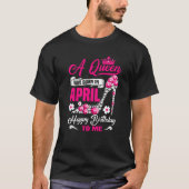T-shirt Une Reine Est Née En Avril Anniversaire High Heels (Devant)