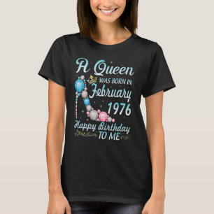 T-shirt Une Reine Est Née En Février 1976 Heureux Mon Anni