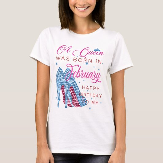 T-shirt Une reine est née en février, heureux anniversaire (Devant)