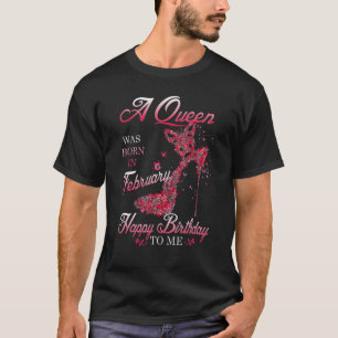 T-shirt Une Reine Est Née En Février Joyeux Anniversaire P