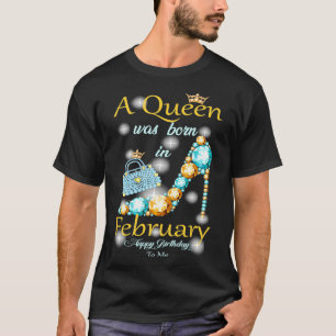 T-shirt Une Reine Est Née En Février Joyeux Anniversaire P