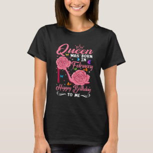T-shirt Une Reine Est Née En Février Joyeux Anniversaire P