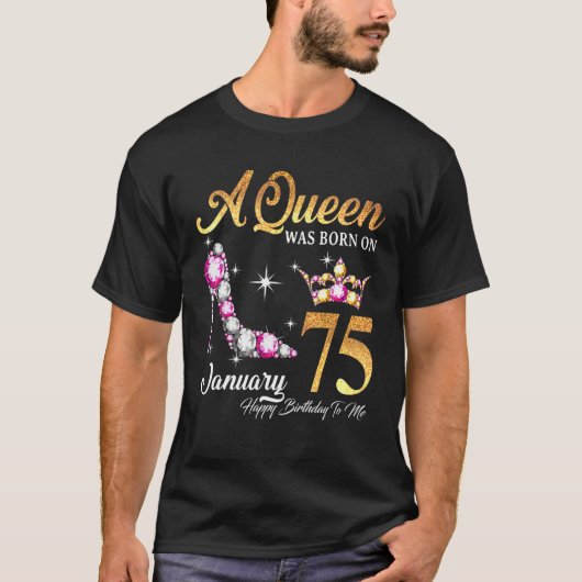 T-shirt Une Reine Est Née En Janvier 75 Joyeux Anniversair (Devant)