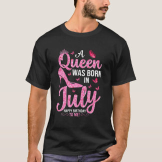 T-shirt Une Reine Est Née En Juillet Joyeux Anniversaire P