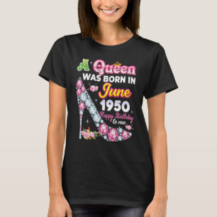 T-shirt Une Reine Est Née En Juin 1950 Joyeux 72E Annivers