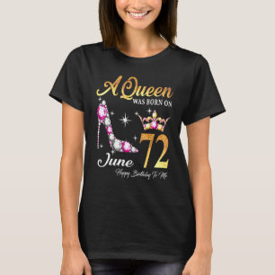 T-shirt Une Reine Est Née En Juin 72 Joyeux Anniversaire P