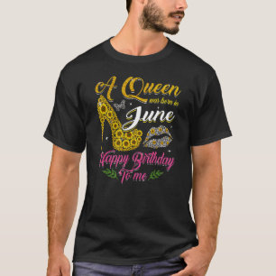 T-shirt Une Reine Est Née En Juin Sunflower High Heel Wome