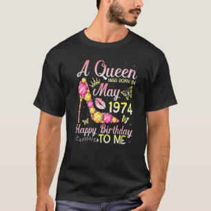 T-shirt Une Reine Est Née En Mai 1974 Joyeux Anniversaire