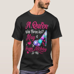 T-shirt Une Reine Est Née En Mai Anniversaire Pour Femmes 