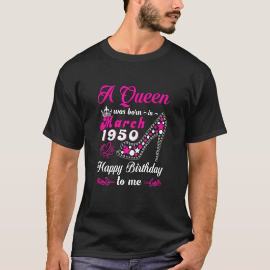 T-shirt Une Reine Est Née En Mars 1950 Joyeux Anniversaire (Devant)