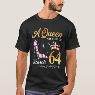 T-shirt Une Reine Est Née En Mars 64 Joyeux Anniversaire P