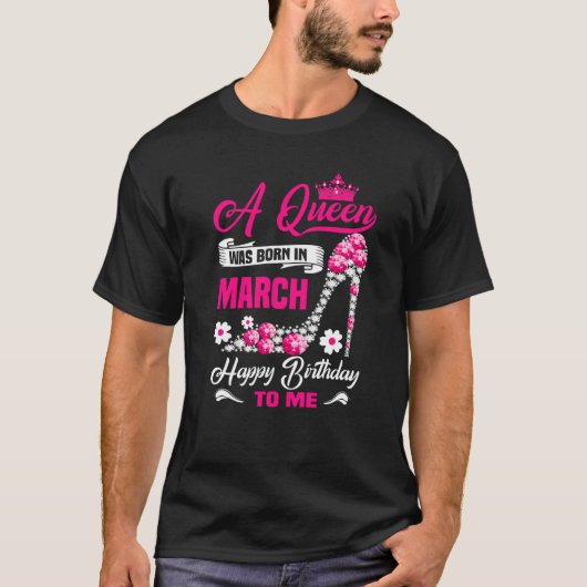 T-shirt Une Reine Est Née En Mars Anniversaire High Heels (Devant)