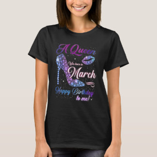 T-shirt Une Reine Est Née En Mars Joyeux Anniversaire Pour