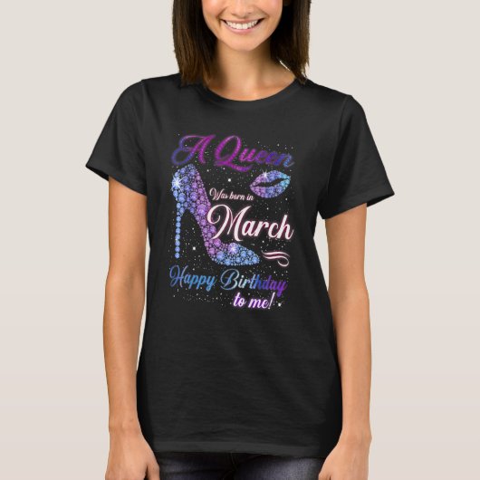 T-shirt Une Reine Est Née En Mars Joyeux Anniversaire Pour (Devant)