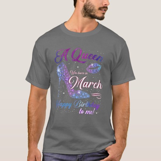T-shirt Une Reine Est Née En Mars Joyeux Anniversaire Pour (Devant)