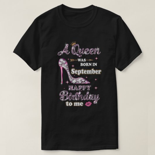 T-shirt Une Reine Est Née En Septembre Joyeux Anniversaire (Design devant)