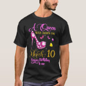 T-shirt Une Reine Est Née Le 10 Mars 10 Mars Anniversaire (Devant)