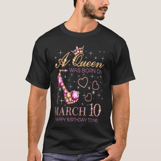 T-shirt Une Reine Est Née Le 10 Mars Joyeux Anniversaire P (Devant)