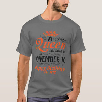 T-shirt Une Reine Est Née Le 10 Novembre Joyeux Anniversai