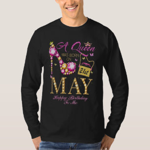 T-shirt Une Reine Est Née Le 21 Mai Joyeux Anniversaire Po