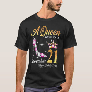 T-shirt Une Reine Est Née Le 21 Novembre Joyeux Anniversai