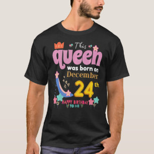 T-shirt Une Reine Est Née Le 24 Décembre 24, Décembre Bir