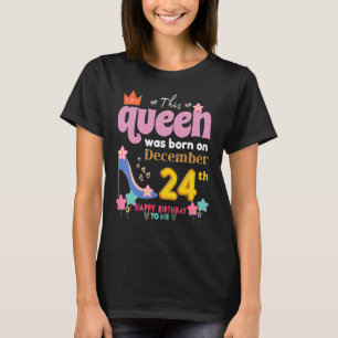 T-shirt Une Reine Est Née Le 24 Décembre 24, Décembre Bir