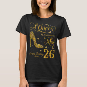 T-shirt Une reine est née le 26 mai Joyeux anniversaire po