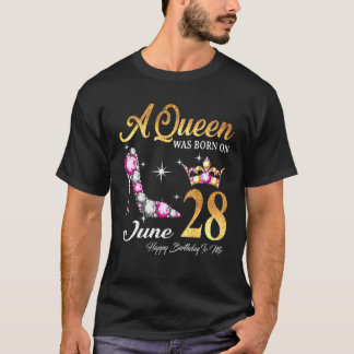 T-shirt Une Reine Est Née Le 28 Juin Joyeux Anniversaire P