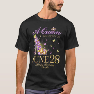 T-shirt Une Reine Est Née Le 28 Juin Joyeux Anniversaire P