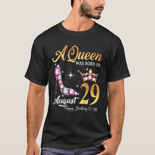 T-shirt Une Reine Est Née Le 29 Août Joyeux Anniversaire P (Devant)
