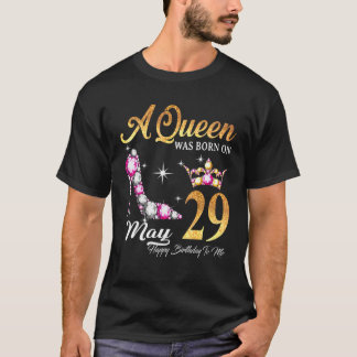 T-shirt Une Reine Est Née Le 29 Mai Joyeux Anniversaire Po