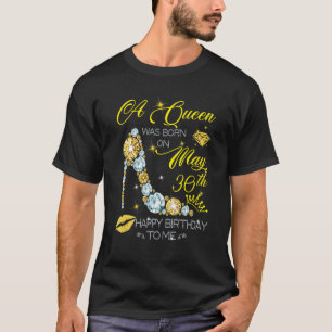 T-shirt Une Reine Est Née Le 30 Mai Joyeux Anniversaire