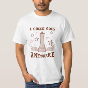 T-shirt Une Reine Va N'Importe Où Aux Échecs - Drôle Citat