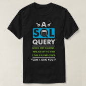 T-shirt Une Requête SQL Va Dans Une Barre Pour Le Programm (Design devant)