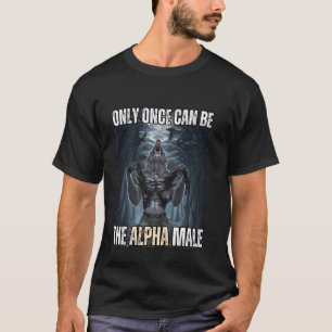 T-shirt Une seule fois peut être Alpha Wolf mème fort et c