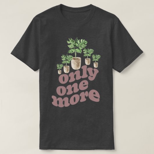 T-shirt Une seule plus Plante jardinage Horticulture (Design devant)